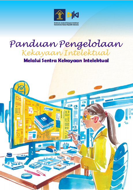 Panduan Pengelolaan Kekayaan Intelektual Melalui Sentra Kekayaan Intelektual